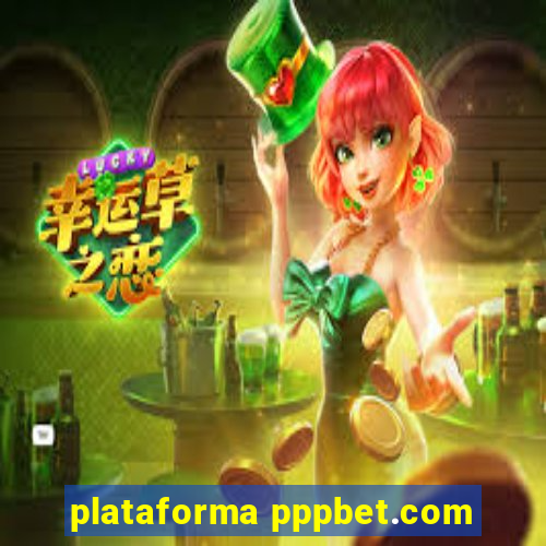 plataforma pppbet.com